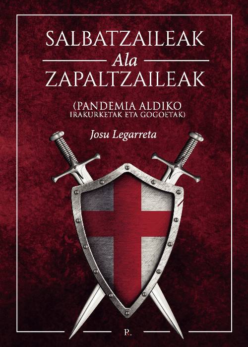 Salbatzaileak ala Zapaltzaileak. ( Pandemia aldiko irakurketak eta gogoetak )