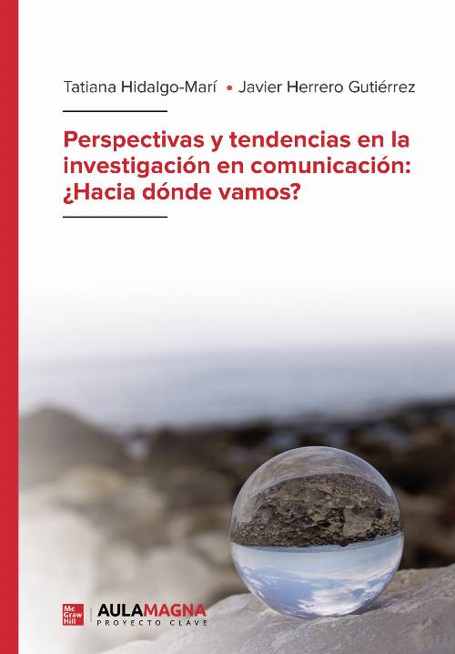 Perspectivas y tendencias en la investigación en comunicación: ¿Hacia dónde vamos?
