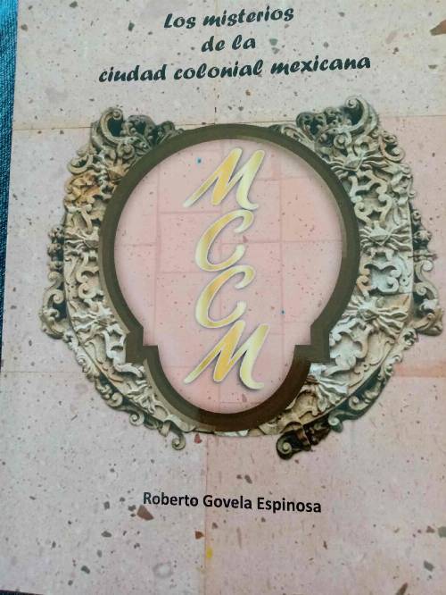 Los Misterios de la Ciudad Colonial Mexicana