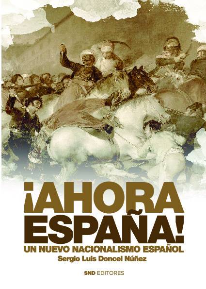 ¡Ahora España! Un nuevo nacionalismo español