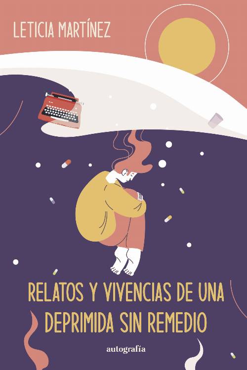 Relatos y vivencias de una deprimida sin remedio