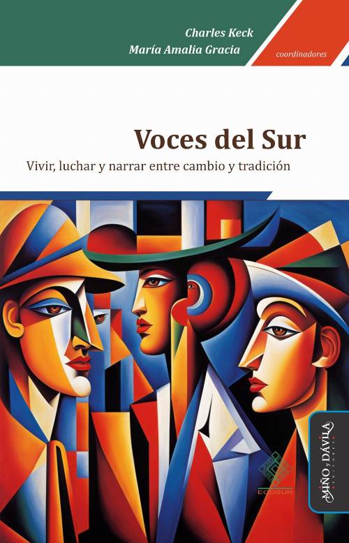 Voces del sur. Vivir, luchar y narrar entre cambio y tradición