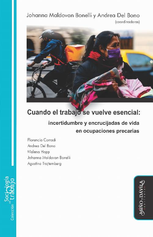 Cuando el trabajo se vuelve esencial. Incertidumbre y encrucijadas de vida en ocupaciones precarias