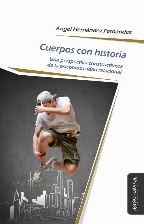 Cuerpos con historia. Una perspectiva constructivista de la psicomotricidad relacional