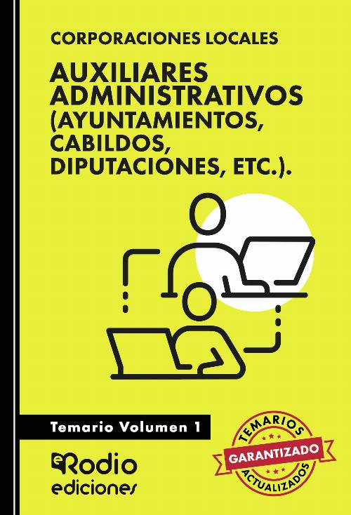 Auxiliares Administrativos (Ayuntamientos, Cabildos, Diputaciones, etc.). Temario. Volumen 1