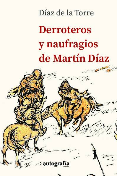 DERROTEROS Y NAUFRAGIOS DE MARTÏN DÍAZ