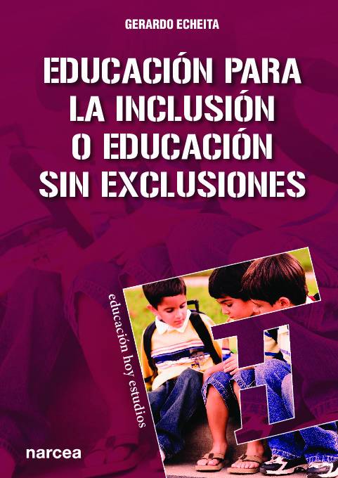 Educación para la inclusión o educación sin exclusiones