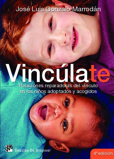 Vincúlate. Relaciones reparadoras del vínculo en los niños adoptados y acogidos
