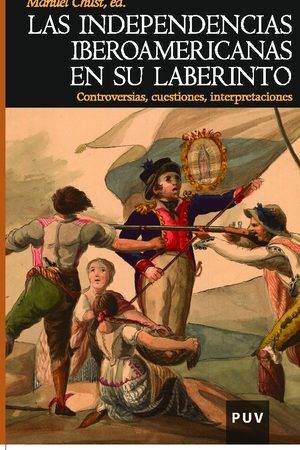 Las independencias iberoamericanas en su laberinto