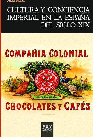 Cultura y conciencia imperial en la España del siglo XIX