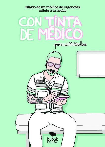 CON TINTA DE MÉDICO. Diario de un médico de urgencias adicto a la noche