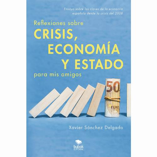 Reflexiones sobre crisis, economía y Estado para mis amigos