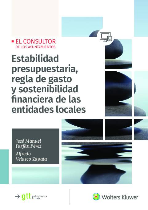 Estabilidad presupuestaria, regla de gasto y sostenibilidad financiera de las entidades locales