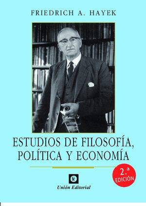 Estudios de filosofía, política y economía (2a Edición)