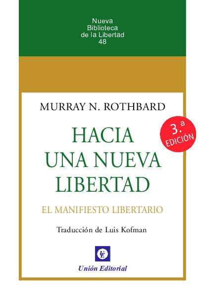 HACIA UNA NUEVA LIBERTAD. El Manifiesto Libertario [Rústica]