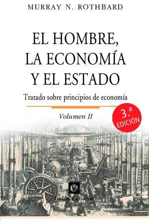 El Hombre, la economía y el Estado (Volumen II). (3ra edición rústica)