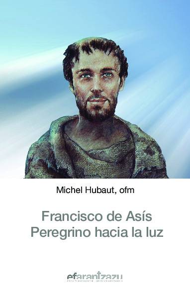 Francisco de Asís. Peregrino hacia la luz