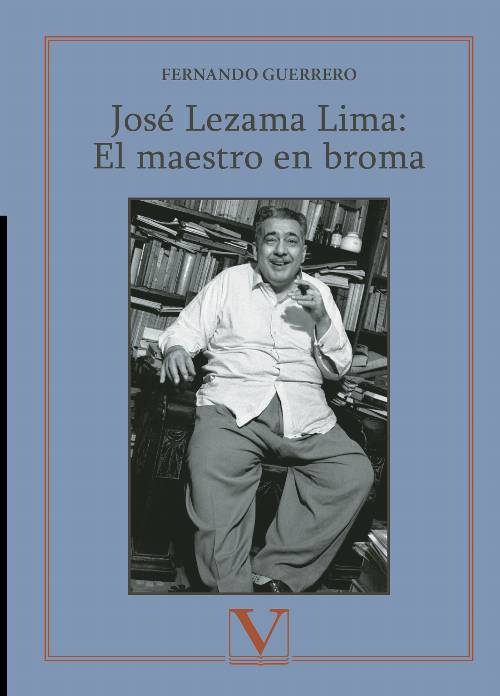 José Lezama Lima: El maestro en broma
