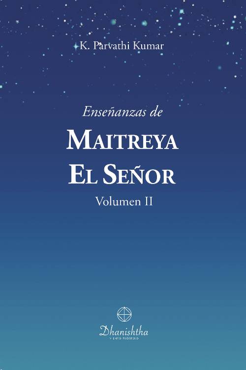 Enseñanzas de Maitreya El Señor Vol II