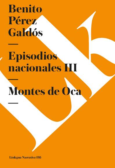 Episodios nacionales III Montes de Oca