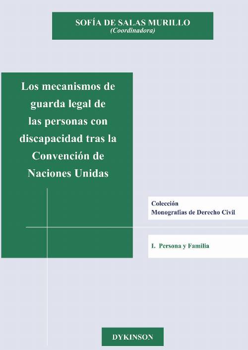 Los mecanismos de guarda legal de las personas con discapacidad tras la convención de naciones unidas