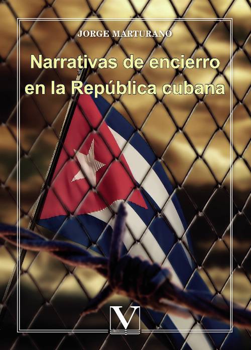 Narrativas de encierro en la República cubana