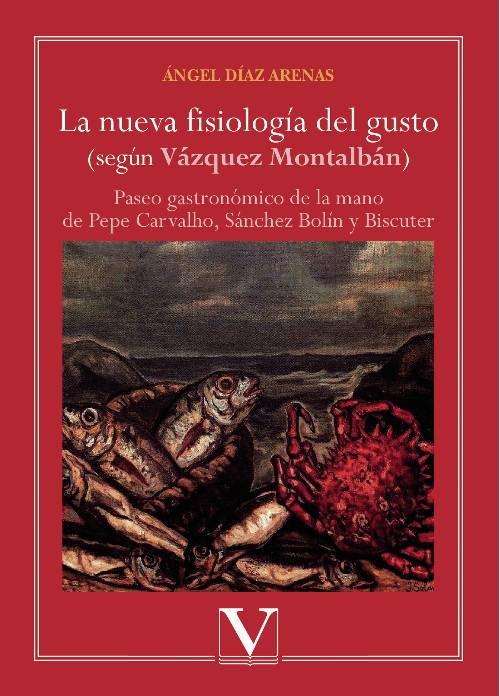 La nueva fisiología del gusto (según Vázquez Montalbán)