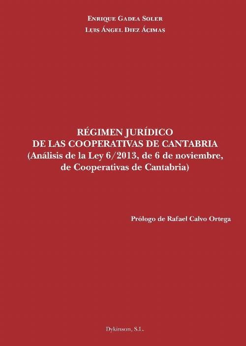 Régimen jurídico de las cooperativas de Cantabria. Análisis de la ley 6/2013, de 6 de noviembre, de cooperativas de Cantabria