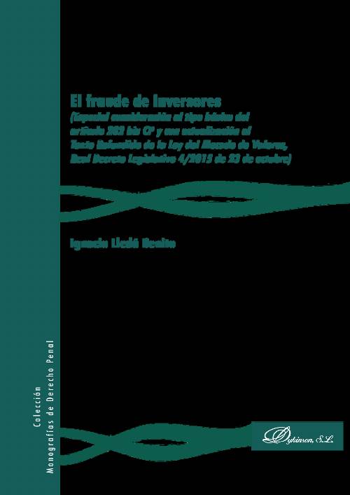 El fraude de inversores.Especial consideración al tipo básico del artículo 282 bis CP y con actualización al Texto Refundido de la Ley del Mercado de Valores, Real Decreto Legislativo 4/2015 de 23 de octubre