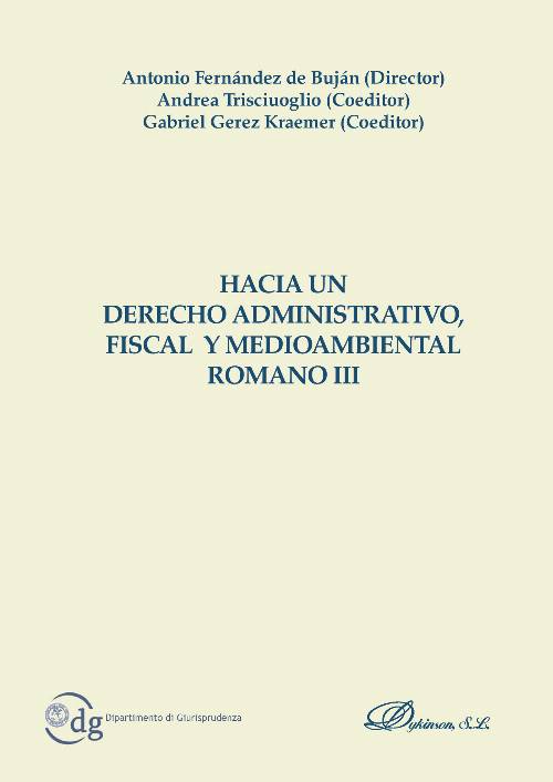 Hacia un Derecho Administrativo, Fiscal y Medioambiental Romano III.