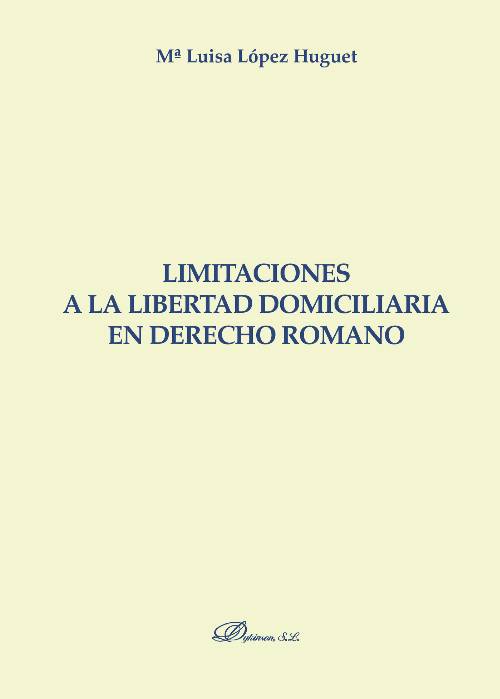 Limitaciones a la libertad domiciliaria en derecho romano.