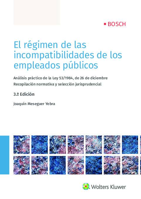 El régimen de las incompatibilidades de los empleados públicos (3.ª Edición)