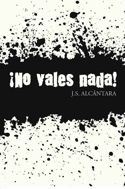 ¡No vales nada!