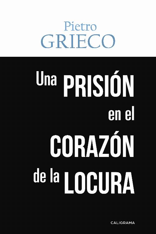 Una prisión en el corazón de la locura