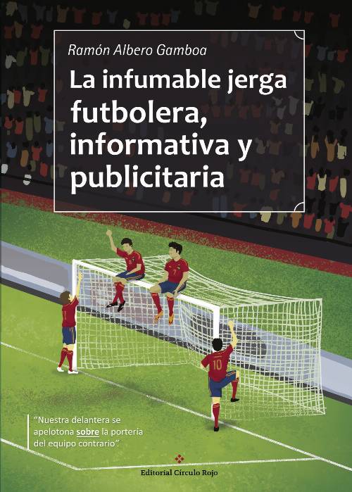La infumable jerga futbolera, informativa y publicitaria