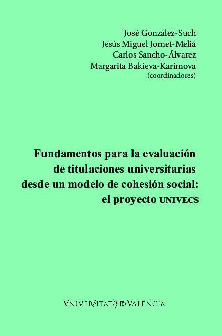 Fundamentos para la evaluación de titulaciones universitarias desde un modelo de cohesión social: el proyecto UNIVECS