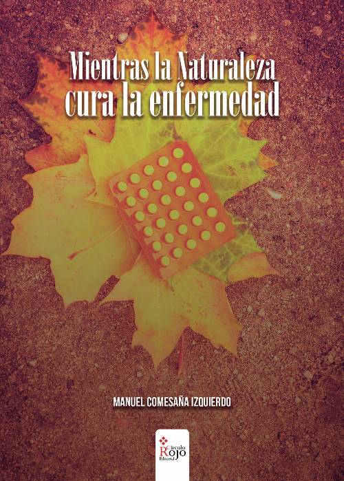 Mientras la naturaleza cura la enfermedad