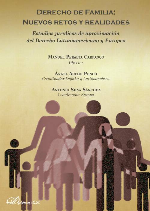 Derecho de familia: nuevos retos y realidades.Estudios jurídicos de aproximación del Derecho Latinoamericano y Europeo