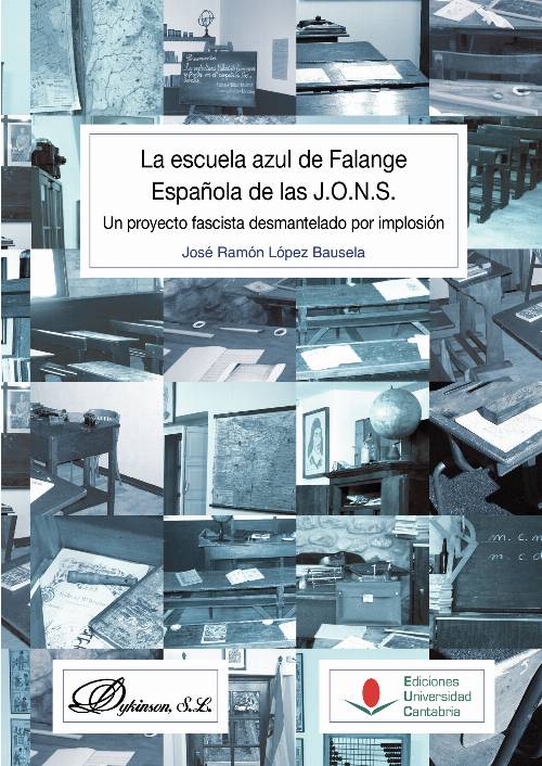 La escuela azul de Falange Española de las J.O.N.S..Un proyecto fascista desmantelado por implosión