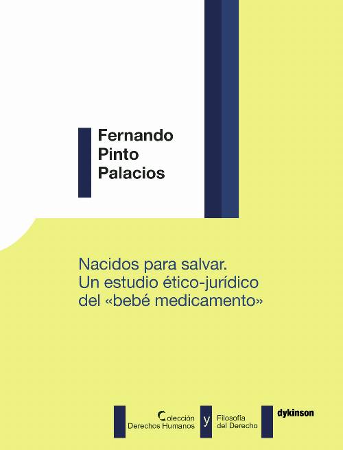 Nacidos para salvar. Un estudio ético-jurídico del bebé medicamentoquot;quot;.