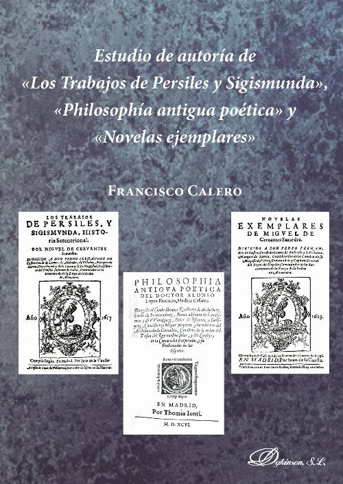 Estudio de autoría de Los Trabajos de Persiles y Sigismunda, Philosophía antigua poética y Novelas ejemplares.