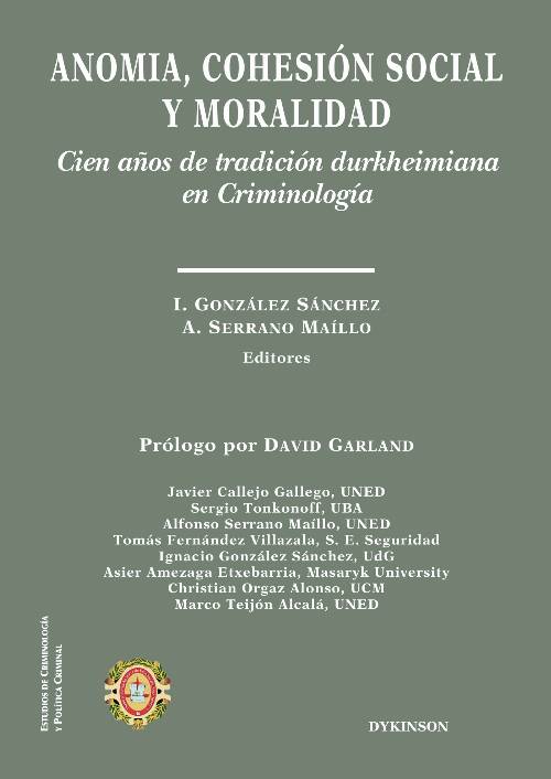 Anomia, cohesión social y moralidad.Cien años de tradición durkheimiana en Criminología