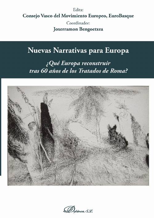 Nuevas narrativas para Europa.¿Qué Europa reconstruir tras 60 años de los Tratados de Roma?