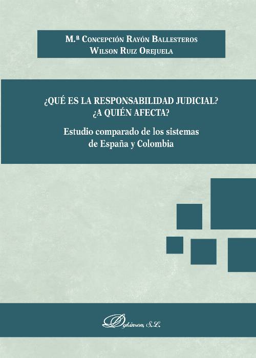 ¿Qué es la responsabilidad judicial? ¿A quién afecta?.Estudio comparado de los sistemas de España y Colombia