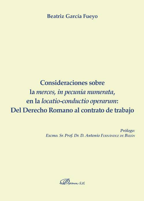 Consideraciones sobre la merces, in pecunia numerata, en la locatio-conductio operarum: del Derecho Romano al contrato de trabajo.