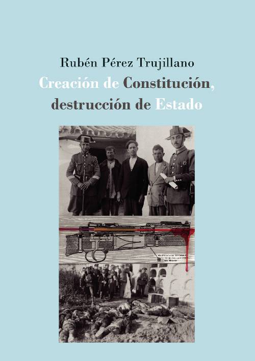 Creación de Constitución, destrucción de Estado: la defensa extraordinaria de la II República española (1931-1936).