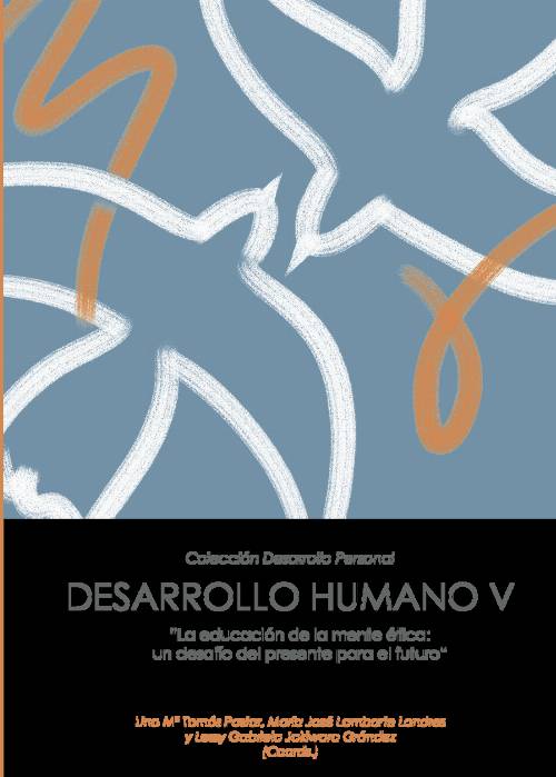 Desarrollo Humano V.La educación de la mente ética: un desafío del presente para el futuro