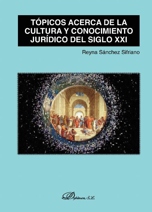 Tópicos acerca de la cultura y conocimiento jurídico del siglo XXI.