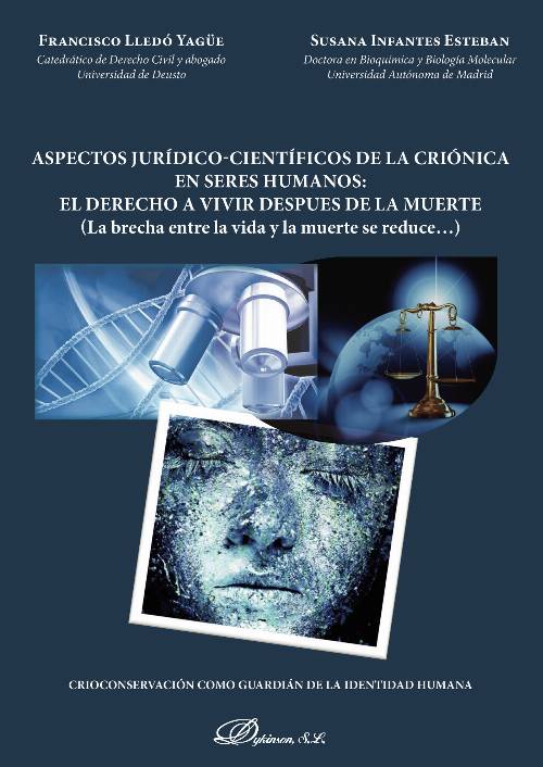 Aspectos jurídico-científicos de la criónica en seres humanos: el derecho a vivir después de la muerte.La brecha entre la vida y la muerte se reduce...
