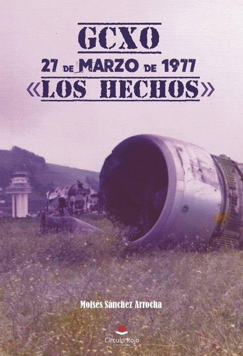 GCXO 27 de marzo de 1977. Los Hechos